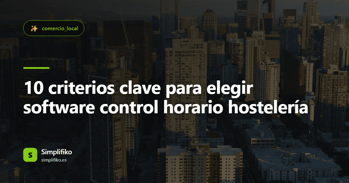 10 criterios clave para elegir software control horario hostelería