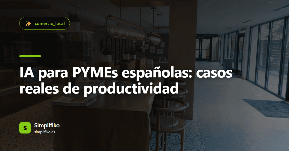IA para PYMEs españolas: casos reales de productividad